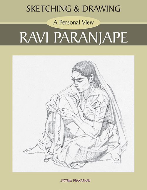 Sketching and Drawing - A Personal View - Ravi Paranjape