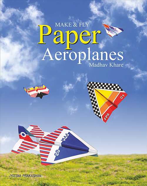 Make & Fly Paper Aeroplanes